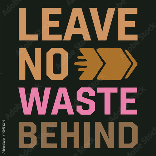 Leave No Waste Behind Inspiring Typography Poster for Advocacy Against Plastic Pollution.