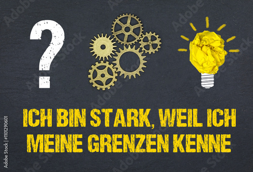 Ich bin stark, weil ich meine Grenzen kenne.	 photo