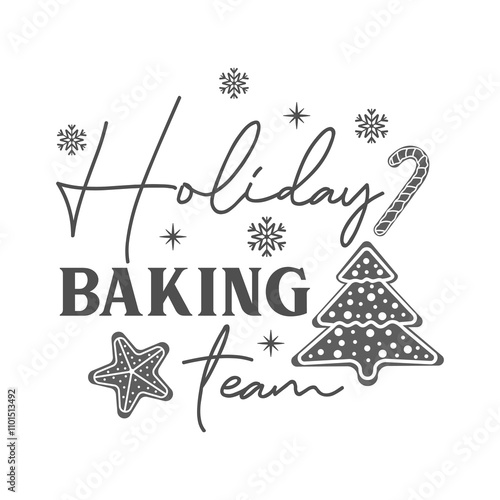 Holiday baking team Christmas quote. Vector holiday illustration. Season greeting. Happy New Year and Merry Christmas.