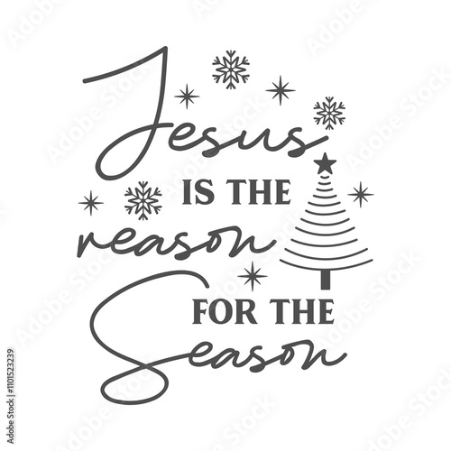 Jesus is the reason for the season Christmas lettering. Christian faith. Vector holiday illustration. Christmas postcard, christian quote. Season greeting.