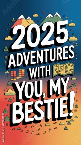 Exciting adventures planned for 2025 with best friend featuring mountains and nature themes photo