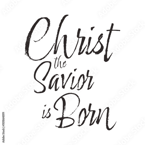 Christ the savior is born black script type religious saying on white background