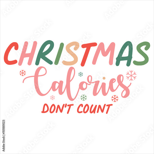 Wallpaper Mural Christmas Calories Don't Count  Funny Sarcastic Christmas T-shirt Design Torontodigital.ca