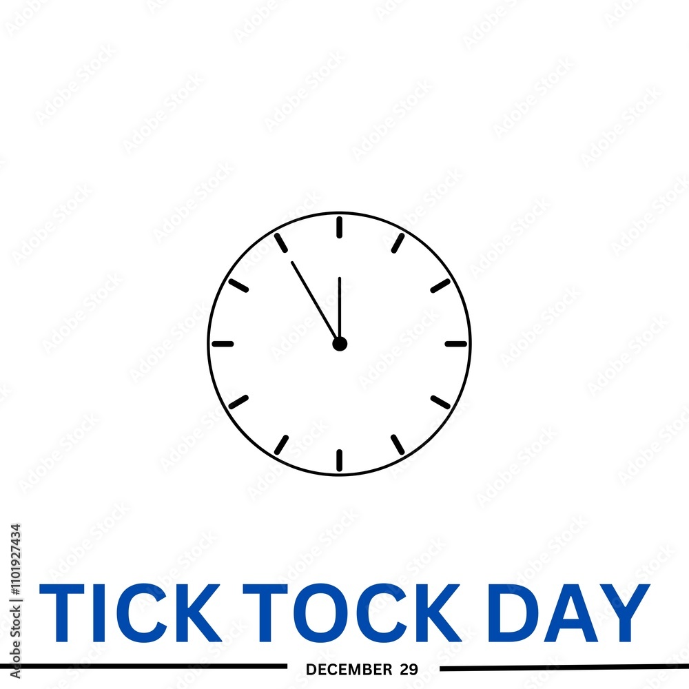 Tick Tock Day. National Tick Tock Day.December 29. Tick Tock Day. National Tick Tock Day.December 29.