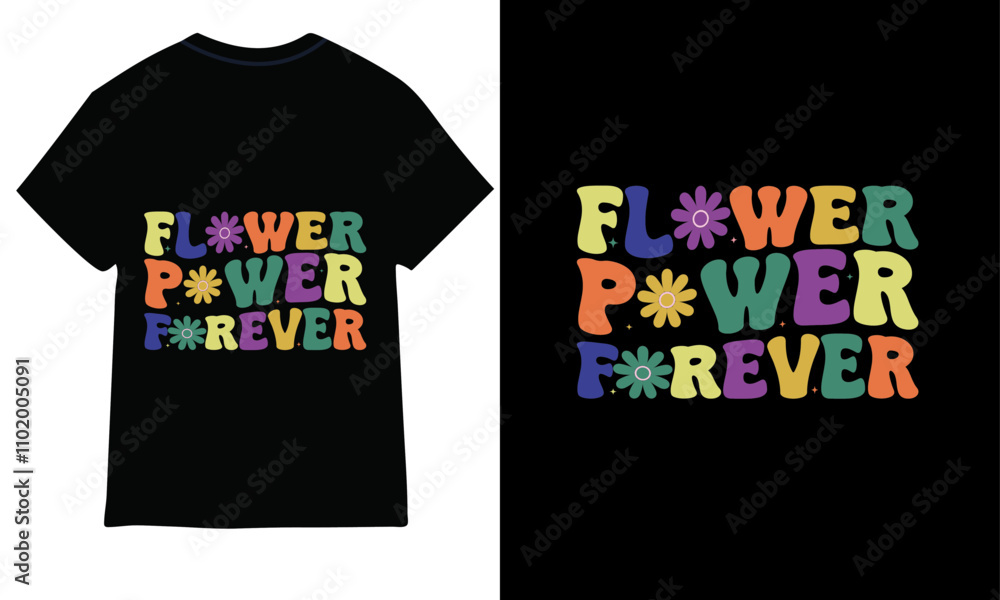 Flower power forever groovy t-shirt design. Flower power forever groovy t-shirt design.