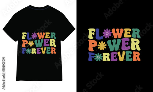 Flower power forever groovy t-shirt design.