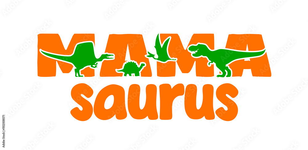 Mamasaur quote with prehistoric dinosaur silhouettes of tyrannosaurus ...