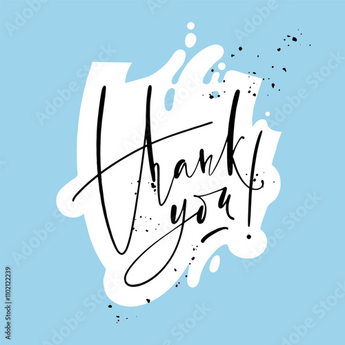 Thin ink thank you words calligraphy, with complex shape fun bubble shape and splashes of ink around it, ideal marketing materials, customer appreciation, or social media campaigns.