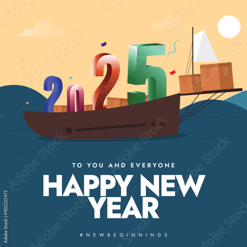 Happy new year 2025. 2025 conceptual banner to celebrate New year with 2, 0, 2, 5 on boat arriving soon. Let's have happy New beginnings. Celebration banner, social media post.