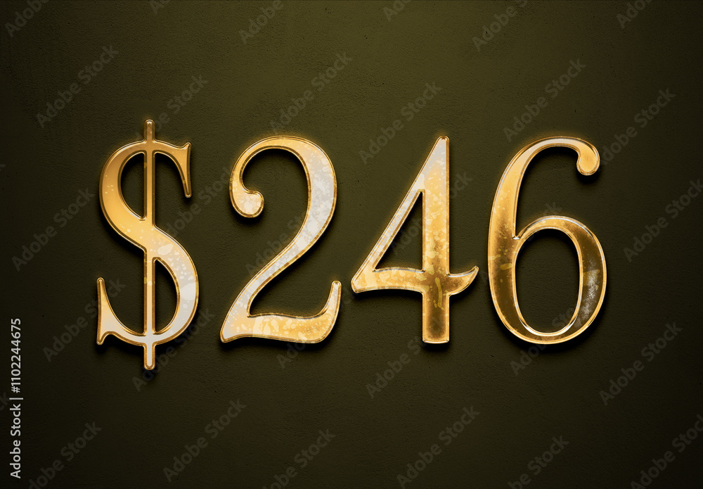 Old gold effect of 246 dollars with 3D glossy style Mockup. Old gold effect of 246 dollars with 3D glossy style Mockup.