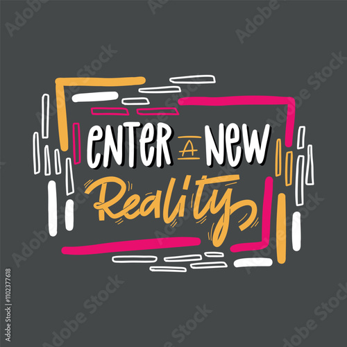 A colorful vector illustration with the phrase "Enter a New Reality" surrounded by abstract shapes and lines, perfect for creating designs with a futuristic or psychedelic theme.