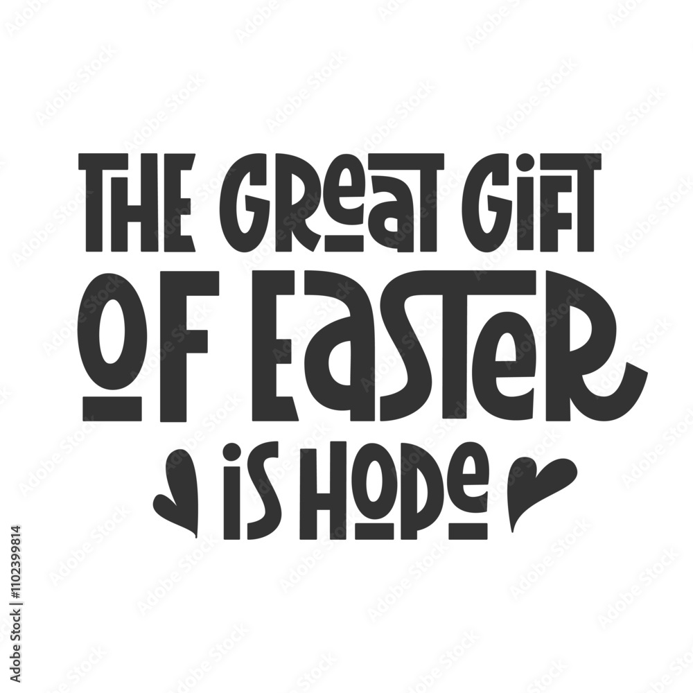 The Great Gift of Easter is Hope Phrase. Vector Hand Lettering of Festive Quote. The Great Gift of Easter is Hope Phrase. Vector Hand Lettering of Festive Quote.