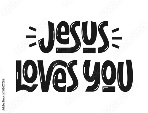 Jesus Loves You Phrase. Vector Hand Lettering of Religious Quote.