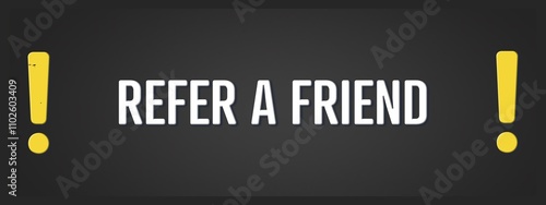 Refer a Friend. A blackboard with white text. Illustration with grunge text style. photo