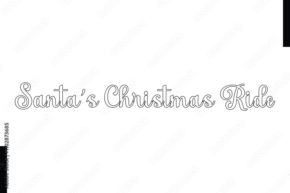 Santa’s Christmas Ride Christmas quotes cursive text typography Santa’s Christmas Ride Christmas quotes cursive text typography