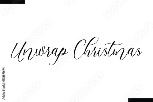 Unwrap Christmas Christmas quotes cursive text typography