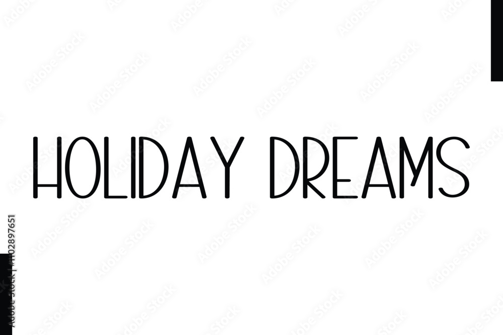 Holiday Dreams Christmas holiday sayings typography text Holiday Dreams Christmas holiday sayings typography text