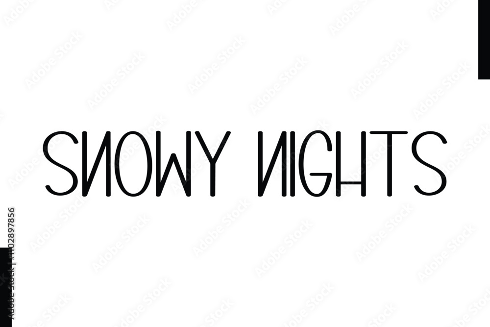 Snowy Nights Christmas holiday sayings typography text Snowy Nights Christmas holiday sayings typography text
