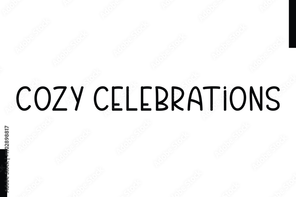 Cozy Celebrations Christmas holiday sayings typography text Cozy Celebrations Christmas holiday sayings typography text