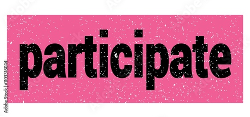 Canvastavla participate text written on pink-black stamp sign.