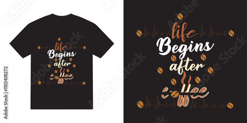 Life begins after coffee svg tshirt design, coffee vector, coffee typography tshirt design, cricut, coffee quotes svg tshirt