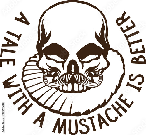 Tête de mort moustache hipster skull moustachu crane slogan citation a tale with a mustache is better photo