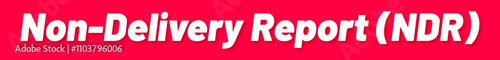 Non-Delivery Report (NDR) Stamp, Red Background with Non-Delivery Report (NDR) Word Rubber Stamp Banner photo