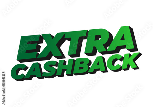 Extra cash back. text effect with extra bold font for social media ads