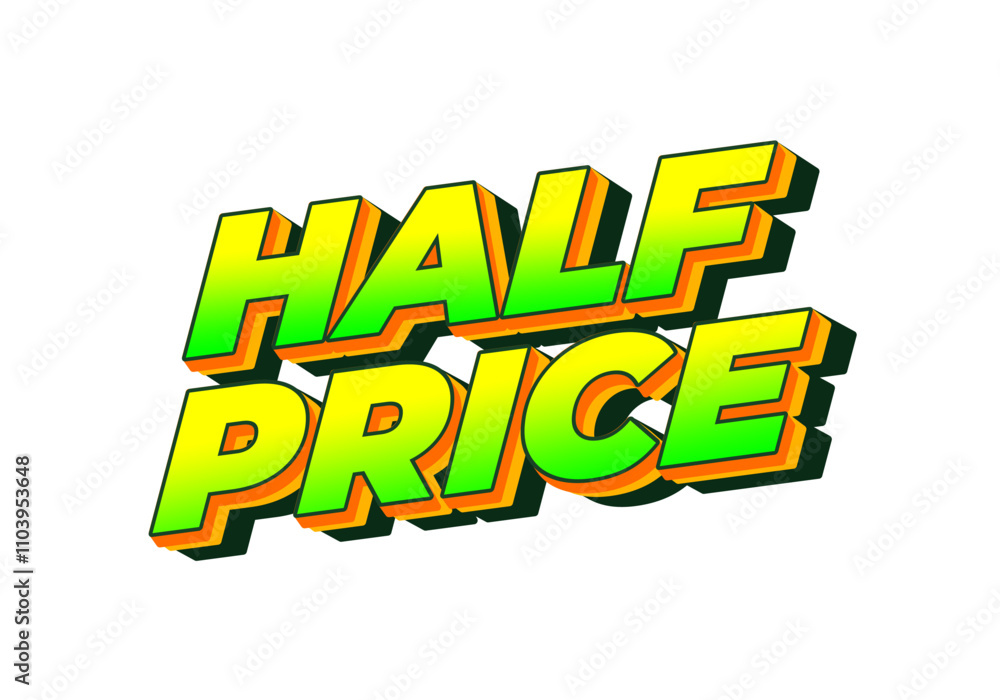 Half price. Text effect in eye catching colors with three dimensions look Half price. Text effect in eye catching colors with three dimensions look