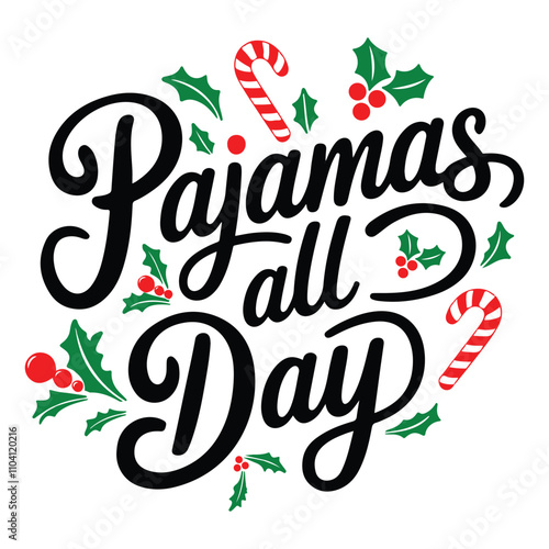 Pajamas all day T-shirt design, Christmas day typography t-shirt design, Christmas typography vector t-shirt design