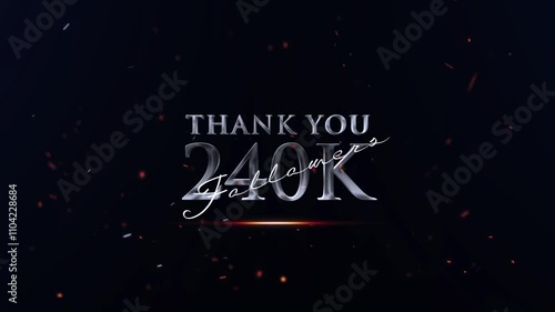 Glowing 240k Followers Video, 240k Followers Text Animation, Celebrate 240k Followers Banner, Cinematic 240k Follow Complete, Thank You 240k Followers Video On Black Background  photo