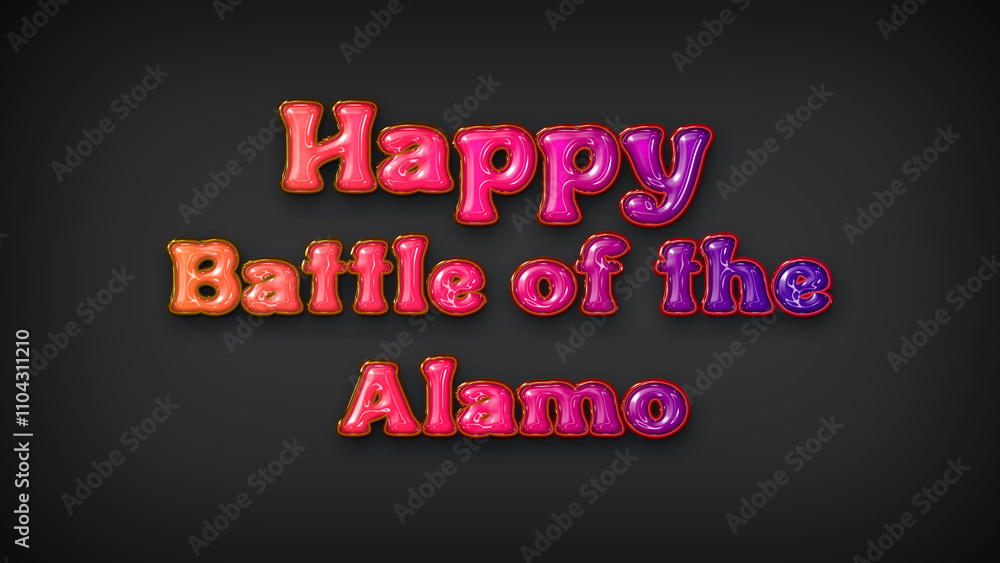 Happy Battle of the Alamo with plastic effect on gray background Happy Battle of the Alamo with plastic effect on gray background