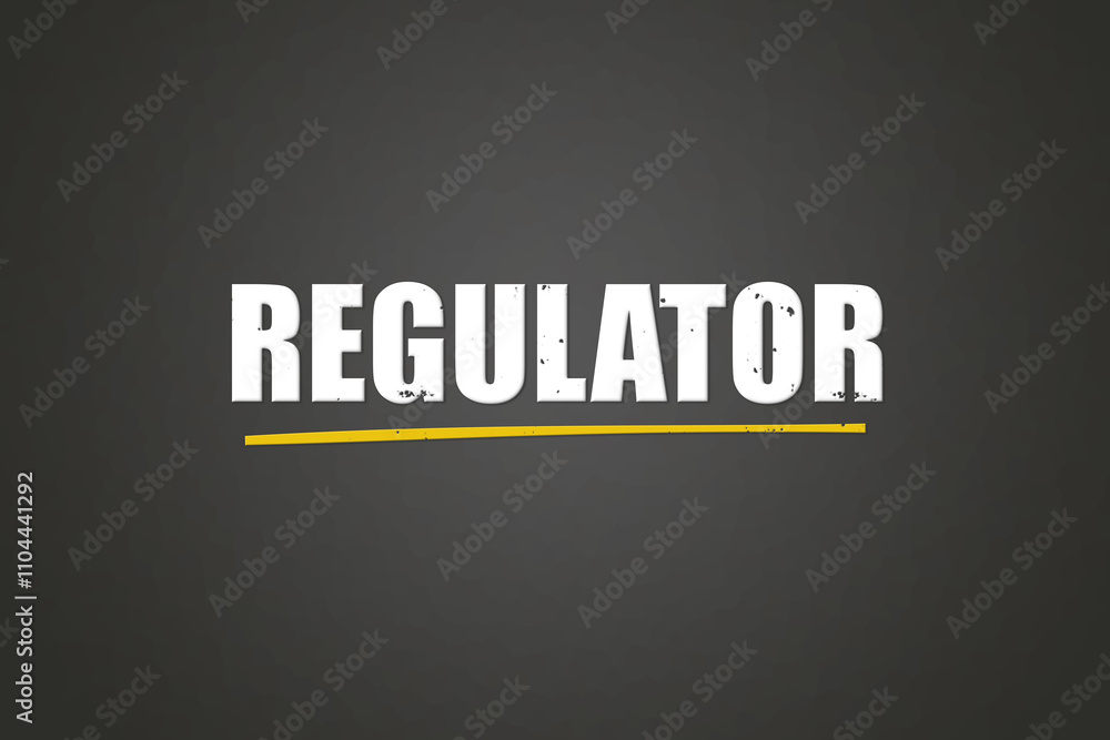 Regulator. A blackboard with white text. Illustration with grunge text style. Regulator. A blackboard with white text. Illustration with grunge text style.
