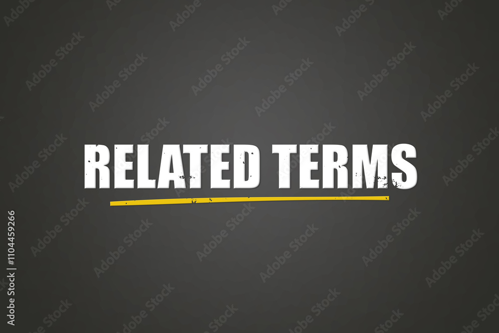 Related terms. A blackboard with white text. Illustration with grunge text style.