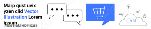 Speech bubbles, shopping cart, and CRM cloud icons representing business communication, e-commerce, and customer relationship management. Ideal for websites, business solutions, marketing strategies