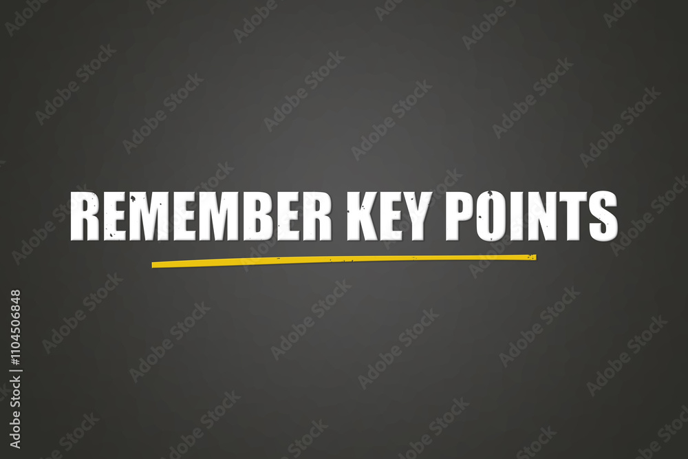 Remember Key Points. A blackboard with white text. Illustration with grunge text style. Remember Key Points. A blackboard with white text. Illustration with grunge text style.
