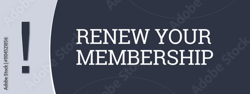 Renew your Membership. A blue banner illustration with white text. photo