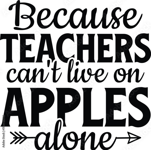 Because Teachers Can't Live On Apples Alone