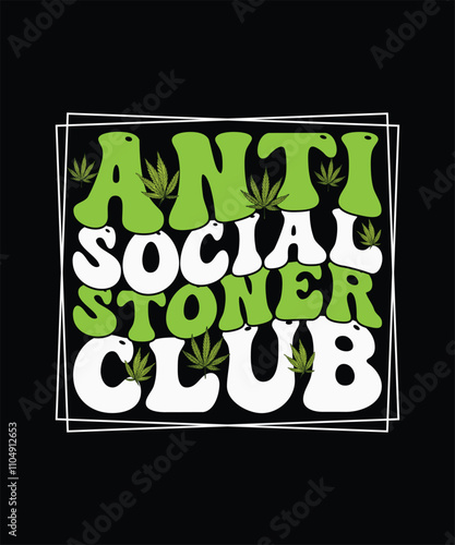 Anti-Social Stoner Club, Cannabis T-shirt Design, Weed T-shirt 