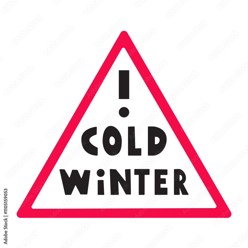 Cold winter! Warning sign. Vector illustration on white background. Cold winter! Warning sign. Vector illustration on white background.