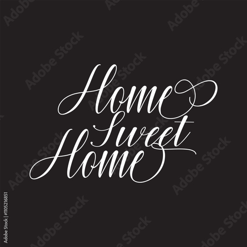 Home sweet home letter calligraphy banner.  Digital Greeting Card, Holiday Card, Calligraphy Font style Banner. Vector illustration. EPS 10/AI