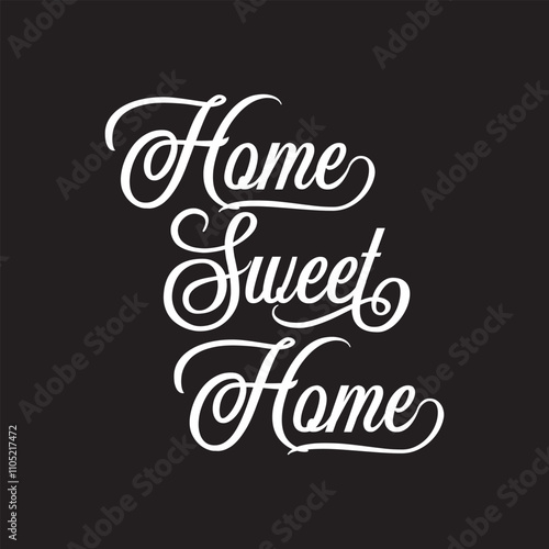 Home sweet home letter calligraphy banner.  Digital Greeting Card, Holiday Card, Calligraphy Font style Banner. Vector illustration. EPS 10/AI