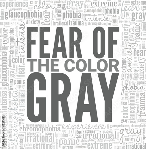 Glaucophobia: Fear of the Color Gray word cloud conceptual design isolated on white background.