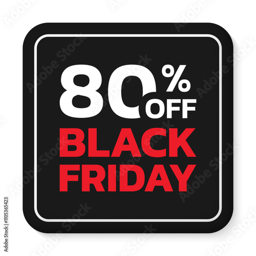 80% off. Black Friday sale sicker, label or badge. Discount 3d button design. 80 percent price off. Vector illustration.