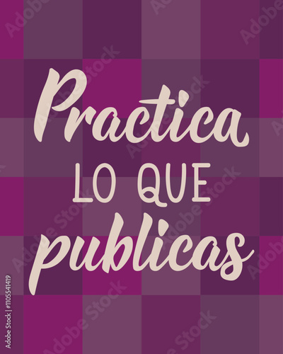 Practica lo que publicas. Translation from Spanish - Practice what you post. Greeting card with hand drawn lettering.