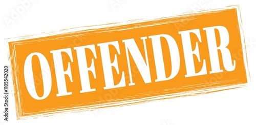 OFFENDER text written on orange stamp sign.