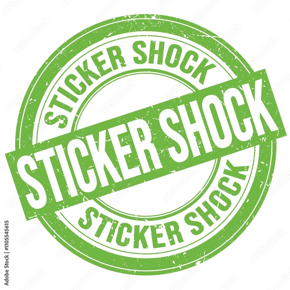 STICKER SHOCK text written on green round stamp sign STICKER SHOCK text written on green round stamp sign