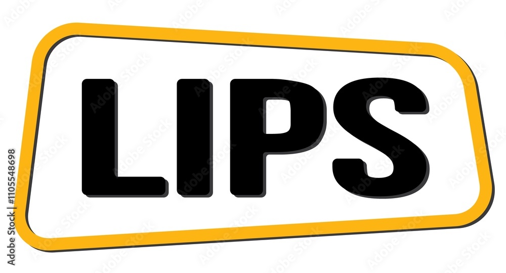 LIPS text on yellow-black trapeze stamp sign. LIPS text on yellow-black trapeze stamp sign.
