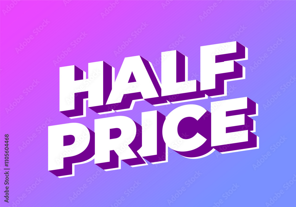 Half price. Text effect in eye catching colors with three dimensions look Half price. Text effect in eye catching colors with three dimensions look