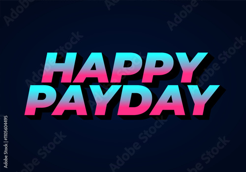 Happy payday text effect for social media ads. 3D style